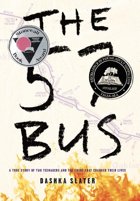 Item #19640 57 Bus: A True Story of Two Teenagers and the Crime That Changed Their Lives. Dashka...