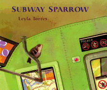 Item #16069 The Subway Sparrow (Sunburst Book). Leyla Torres