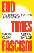 End Times Fascism: And the Fight for the Living World