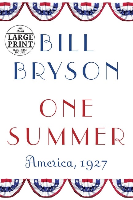 Item #2191 One Summer: America, 1927. Bill Bryson