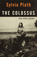 Item #16870 The Colossus and Other Poems. Sylvia Plath