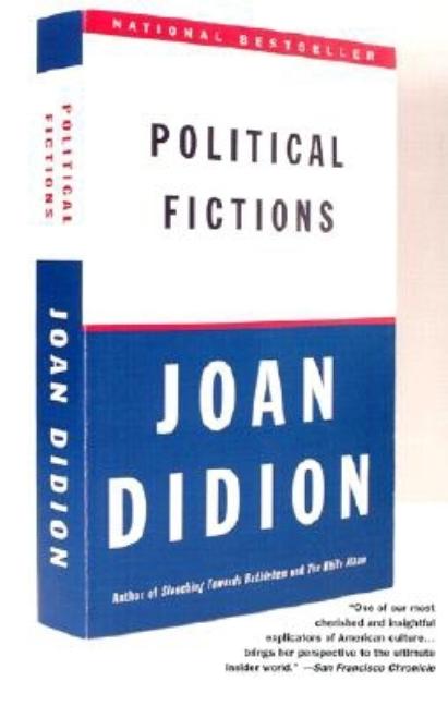 Item #2295 Political Fictions. Joan Didion