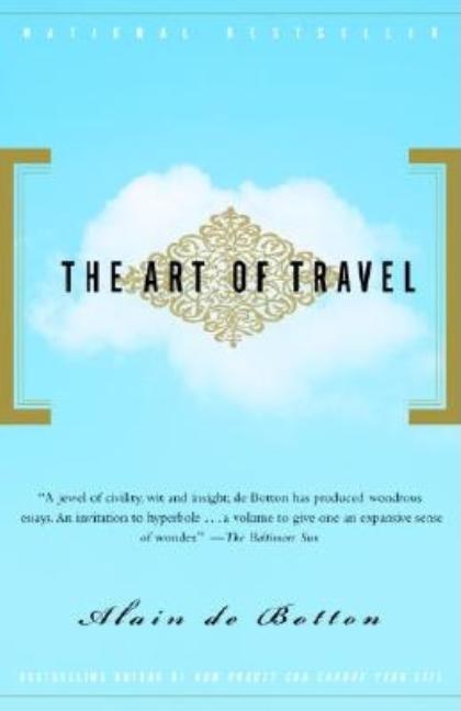 Item #666 The Art of Travel. Alain De Botton