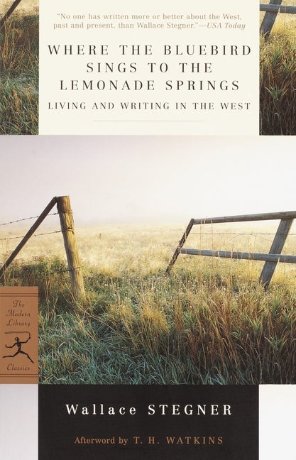 Item #793 Where the Bluebird Sings to the Lemonade Springs: Living and Writing in the West...