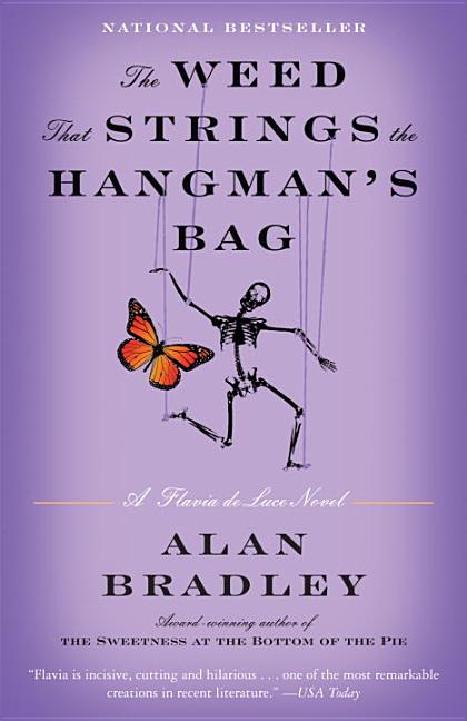 Item #2189 The Weed That Strings the Hangman's Bag: A Flavia de Luce Novel. Alan Bradley