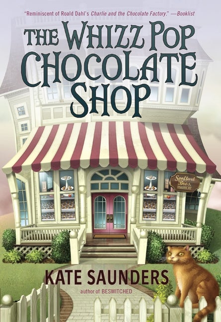 Item #1247 The Whizz Pop Chocolate Shop. Kate Saunders