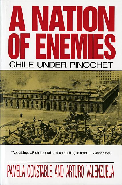 Item #1781 A Nation of Enemies: Chile Under Pinochet (Norton Paperback). Pamela Constable,...