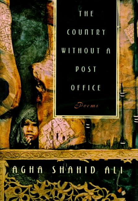 Item #1734 The Country without a Post Office: Poems (Agha Shahid Ali). Agha Shahid Ali