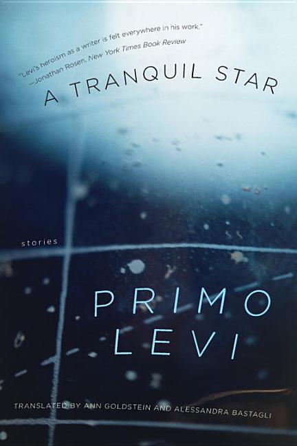Item #1319 A Tranquil Star: Stories. Primo Levi