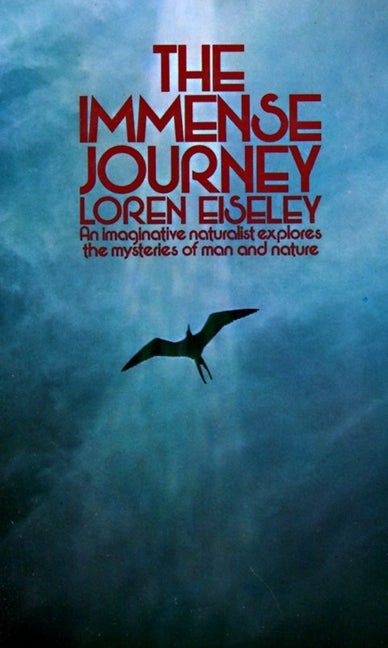 Item #1055 The Immense Journey: An Imaginative Naturalist Explores the Mysteries of Man and...