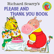 Item #20141 Richard Scarry's Please and Thank You Book. Richard Scarry