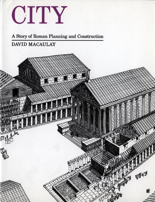 Item #1633 City: A Story of Roman Planning and Construction. David Macaulay