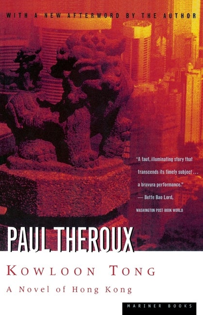 Item #1498 Kowloon Tong: A Novel of Hong Kong. Paul Theroux