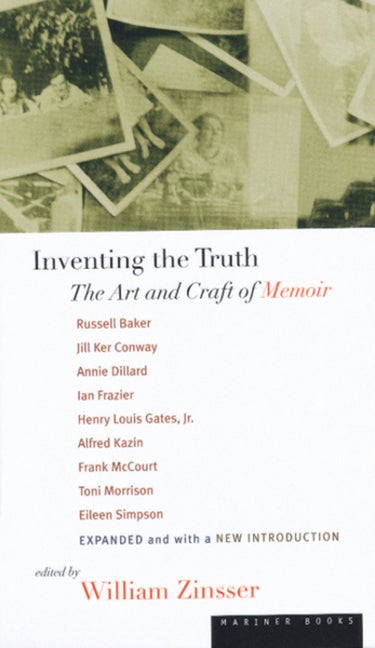 Item #1438 Inventing the Truth: The Art and Craft of Memoir. Russell Baker, Annie, Dillard,...