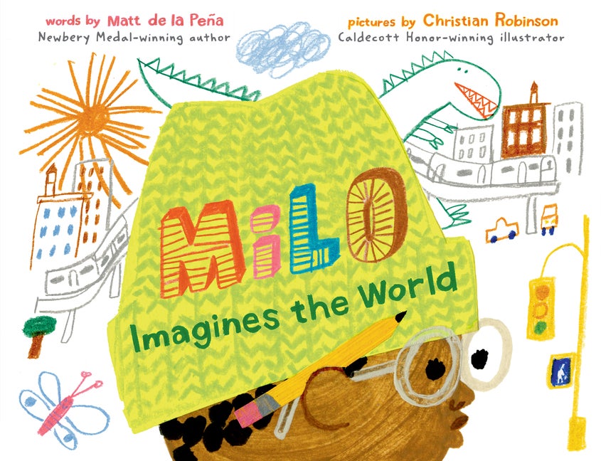 Item #17091 Milo Imagines the World. Matt de la Peña