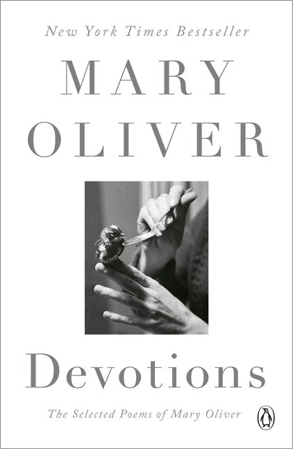 Item #896 Devotions: The Selected Poems of Mary Oliver. Mary Oliver