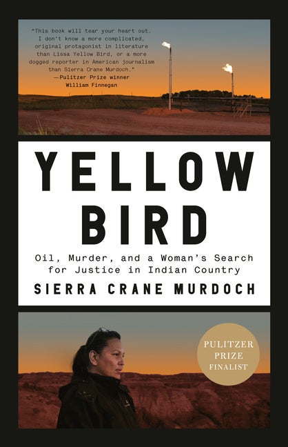 Item #2198 Yellow Bird: Oil, Murder, and a Woman's Search for Justice in Indian Country. Sierra...