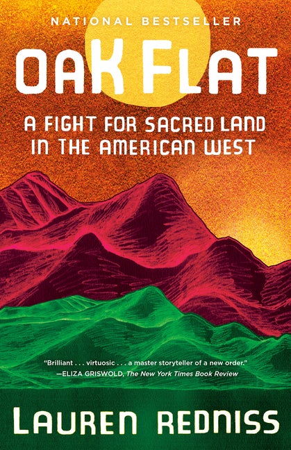 Item #653 Oak Flat: A Fight for Sacred Land in the American West. Lauren Redniss