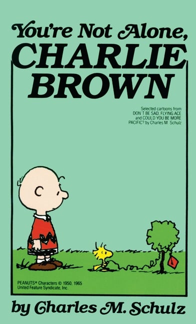 Item #1261 You're Not Alone, Charlie Brown. Charles M. Schulz