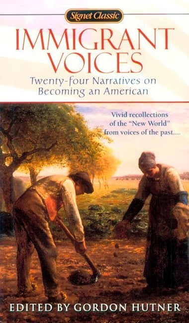 Item #1160 Immigrant Voices: Twenty-Four Narratives on Becoming an American