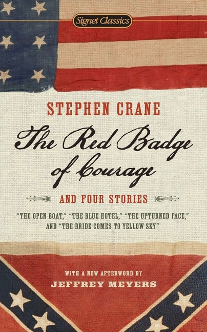 Item #455 The Red Badge of Courage and Four Stories (Signet Classics). Stephen Crane