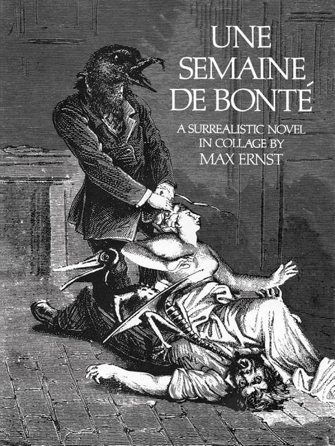 Item #1351 Une Semaine De Bonte: A Surrealistic Novel in Collage. Max Ernst