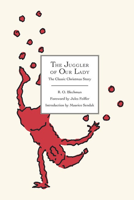Item #1345 The Juggler of Our Lady: The Classic Christmas Story. R. O. Blechman