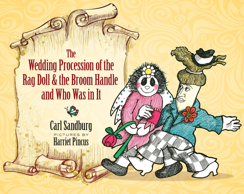Item #1343 The Wedding Procession of the Rag Doll and the Broom Handle and Who Was in It. Carl Sandburg.