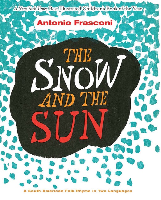 Item #1348 The Snow and the Sun / La Nieve y el Sol: A South American Folk Rhyme in Two...