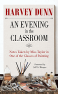 Item #17122 An Evening in the Classroom: Notes Taken by Miss Taylor in One of the Classes of...
