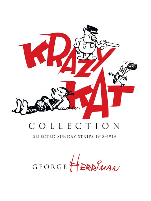 Item #1353 Krazy Kat Collection: Selected Sunday Strips 1918–1919. George Herriman