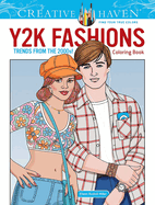 Item #16796 Creative Haven Y2K Fashions Coloring Book: Trends from the 2000s! (Adult Coloring...