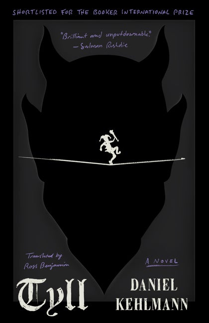 Item #2257 Tyll: A Novel. Daniel Kehlmann