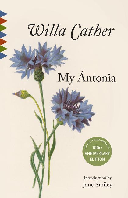 Item #1221 My Antonia: Introduction by Jane Smiley. Willa Cather