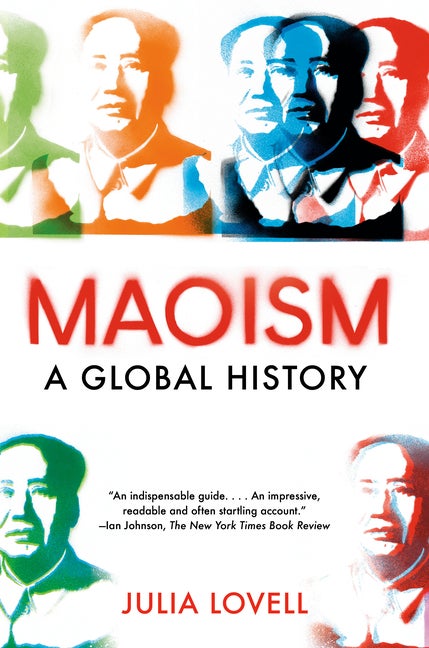 Item #865 Maoism: A Global History. Julia Lovell