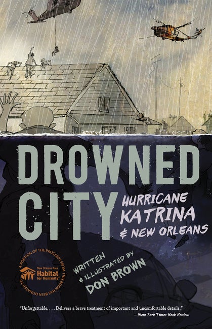 Item #1489 Drowned City: Hurricane Katrina and New Orleans. Don Brown.