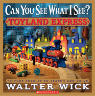 Item #17492 Can You See What I See? Toyland Express: Picture Puzzles to Search and Solve. Walter...