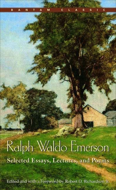 Item #954 Ralph Waldo Emerson: Selected Essays, Lectures and Poems. Ralph Waldo Emerson