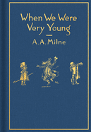 When We Were Very Young: Classic Gift Edition. A. A Milne.