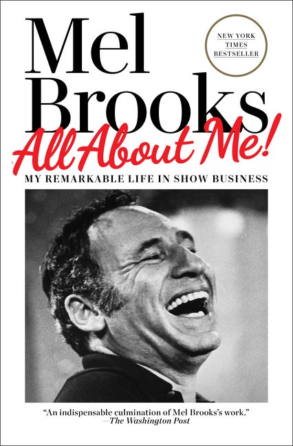 Item #23696 All about Me!: My Remarkable Life in Show Business. Mel Brooks
