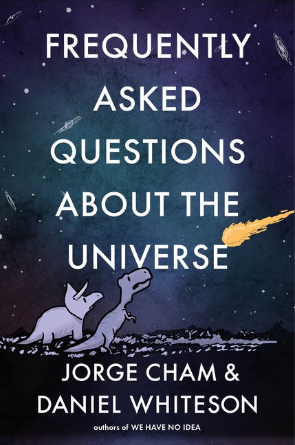 Item #17210 Frequently Asked Questions about the Universe. Jorge Cham, Daniel, Whiteson