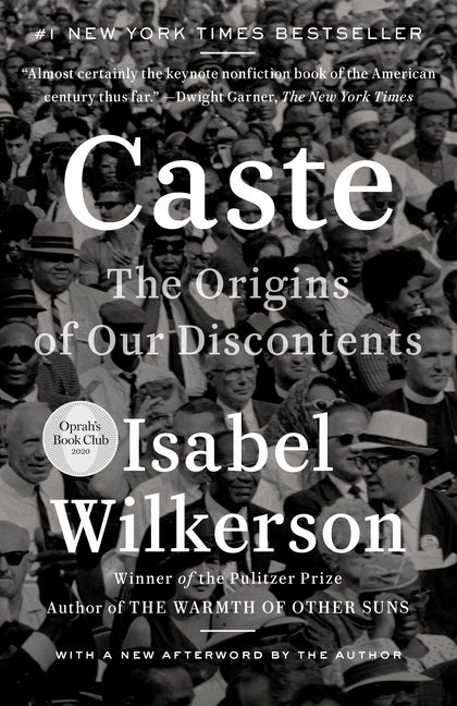 Caste: The Origins of Our Discontents. Isabel Wilkerson.