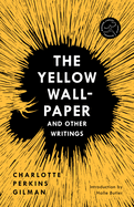 Item #17047 The Yellow Wall-Paper and Other Writings (Modern Library Torchbearers). Charlotte...
