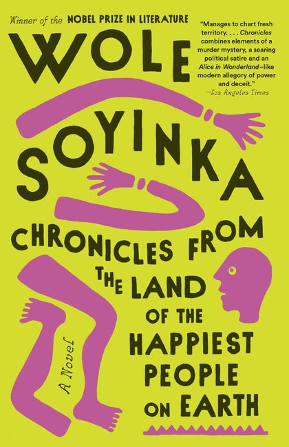 Item #859 Chronicles from the Land of the Happiest People on Earth. Wole Soyinka