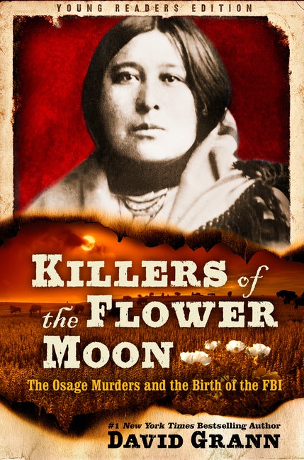 Item #16251 Killers of the Flower Moon: Adapted for Young Readers: The Osage Murders and the...