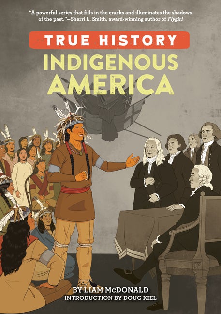 Item #1271 Indigenous America - A True History. Liam McDonald