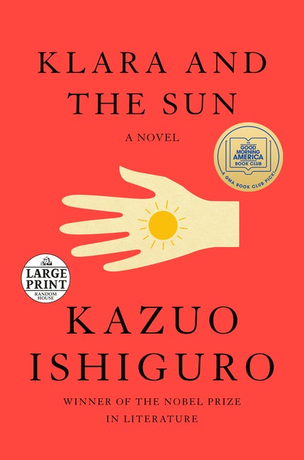 Item #2175 Klara and the Sun: A Novel (Random House Large Print). Kazuo Ishiguro