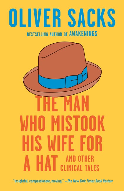 Item #441 The Man Who Mistook His Wife for a Hat: And Other Clinical Tales. Oliver Sacks