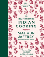 Item #16407 An Invitation to Indian Cooking: 50th Anniversary Edition: A Cookbook. Madhur Jaffrey