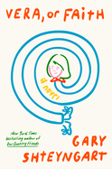 Vera, or Faith. Gary Shteyngart.